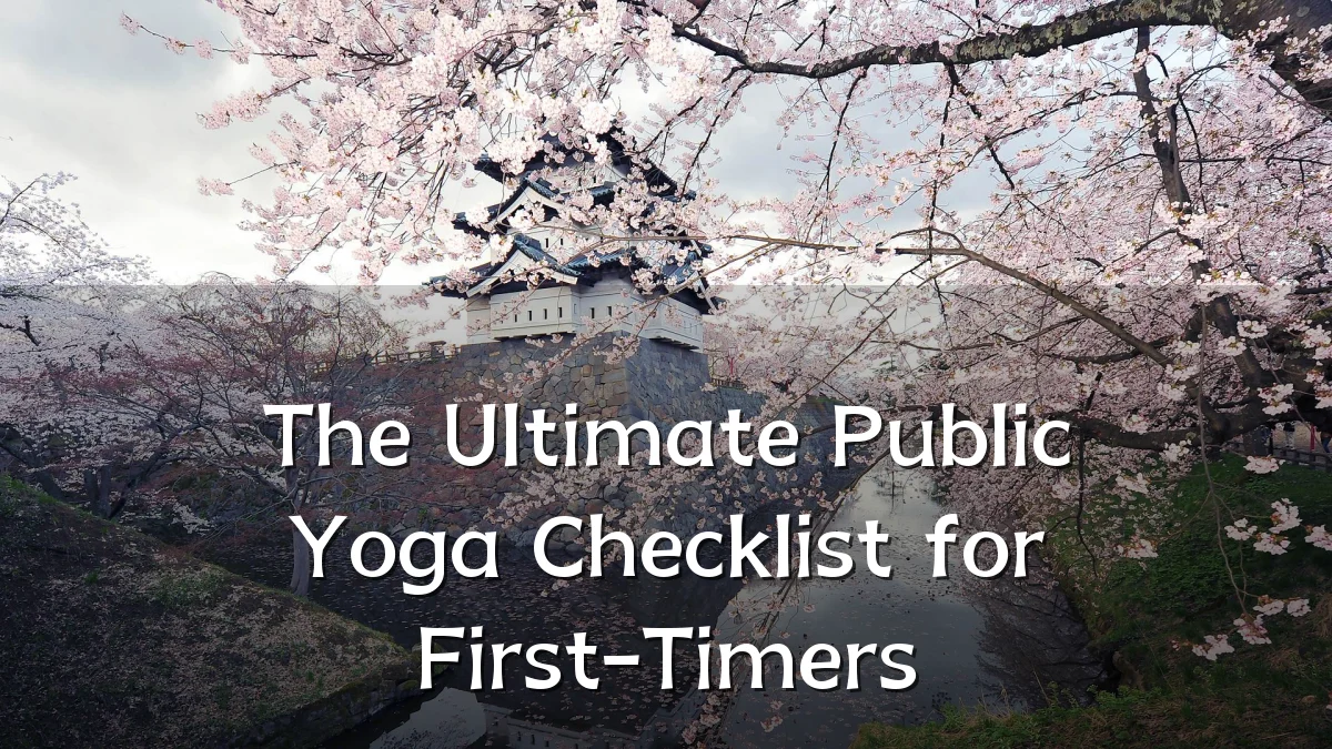 The Ultimate Public Yoga Checklist for First-Timers