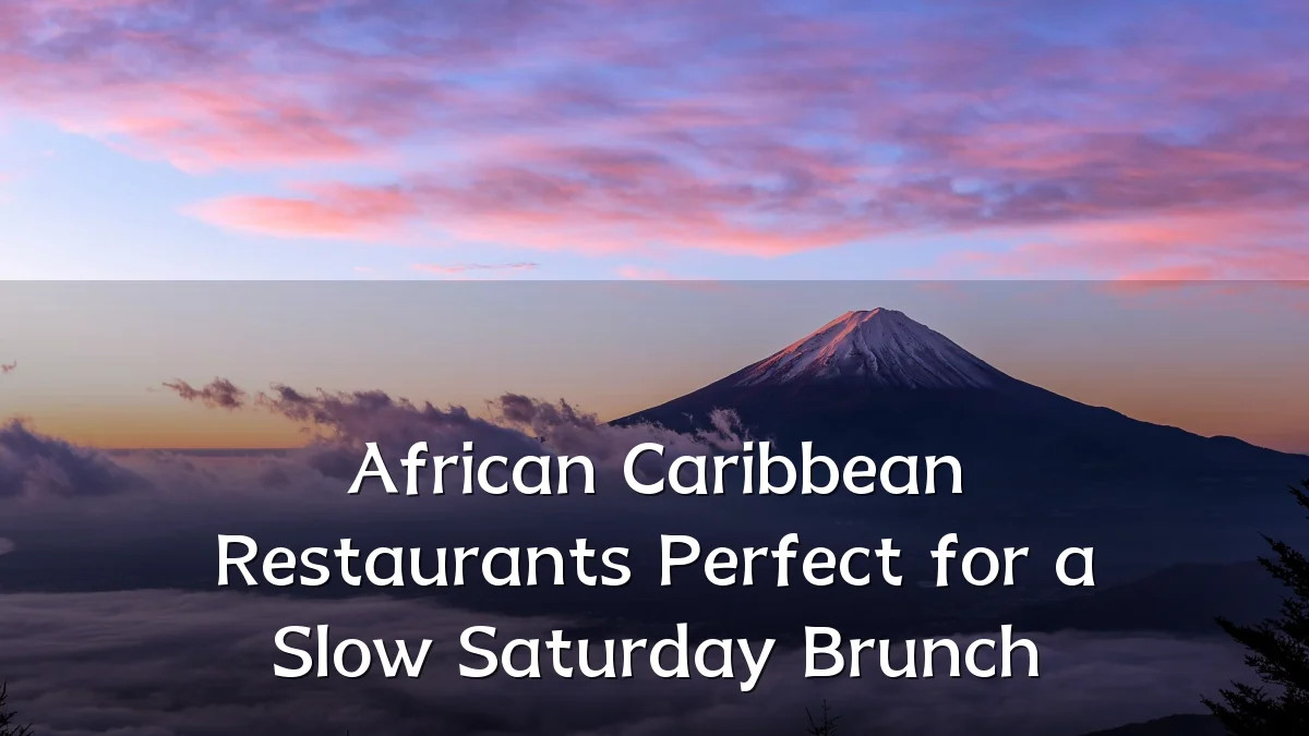 African Caribbean Restaurants Perfect for a Slow Saturday Brunch
